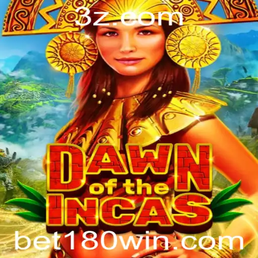 DawnoftheIncas: Um Mergulho no Mundo Antigo com bet180